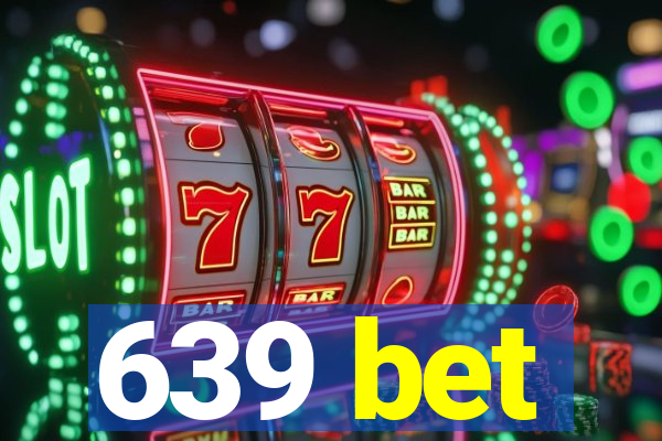 639 bet